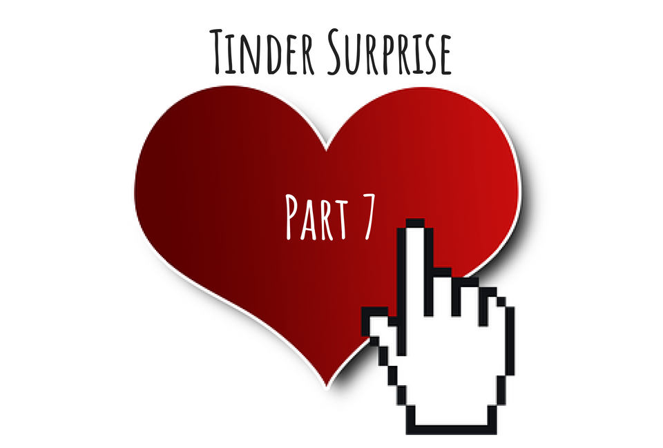 single parent dating, single mum, single mom, single parent, tinder, tinder surprise part 7, single mother, single mother survival guide, www.singlemothersurvivalguide.com, online dating, tinder surprise